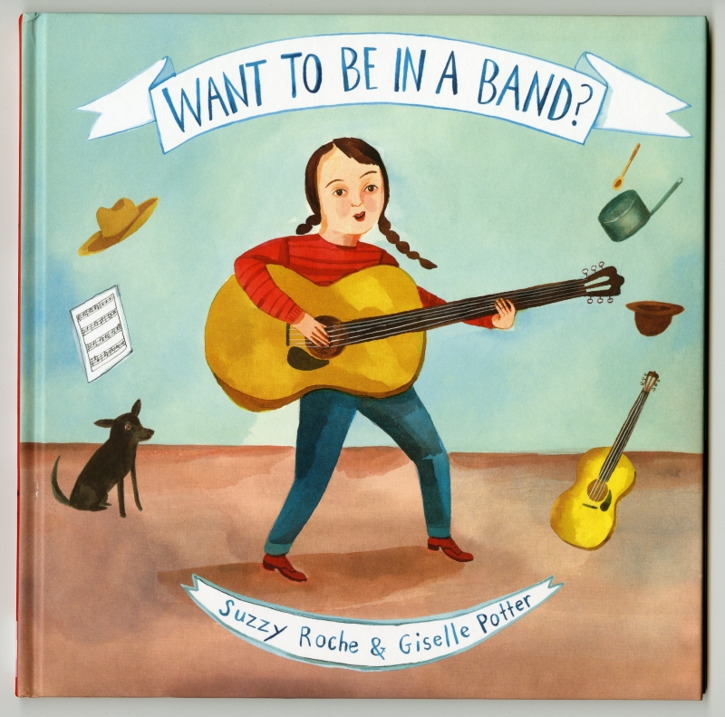 Suzzy Roche & Giselle Potter『Want To Be In A Band?』表紙