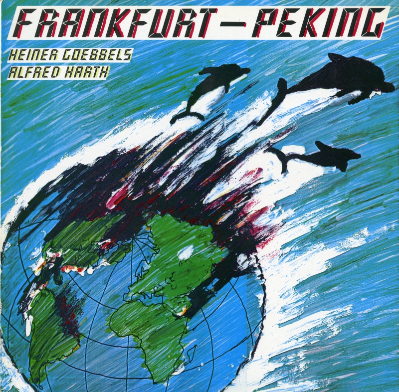 HEINER GOEBBELS / ALFRED HARTH『FRANKFURT ― PEKING』（1984年、riskant）ジャケット表