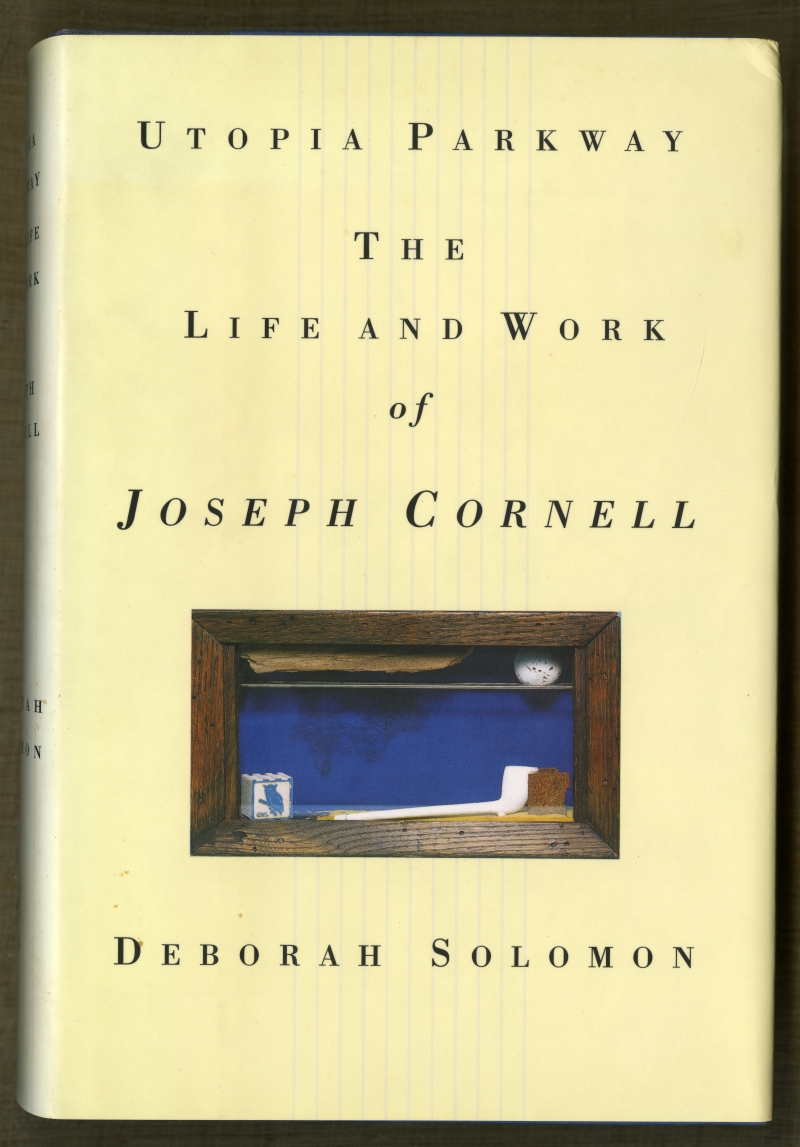 Deborah Solomon『UTOPIA PARKWAY: The Life and Work of JOSEPH CORNELL』